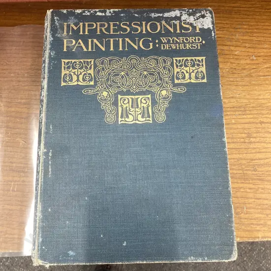 Vintage Book Impressionist Painting, Its Genesis and Development by Wynford Dewhurst 1904