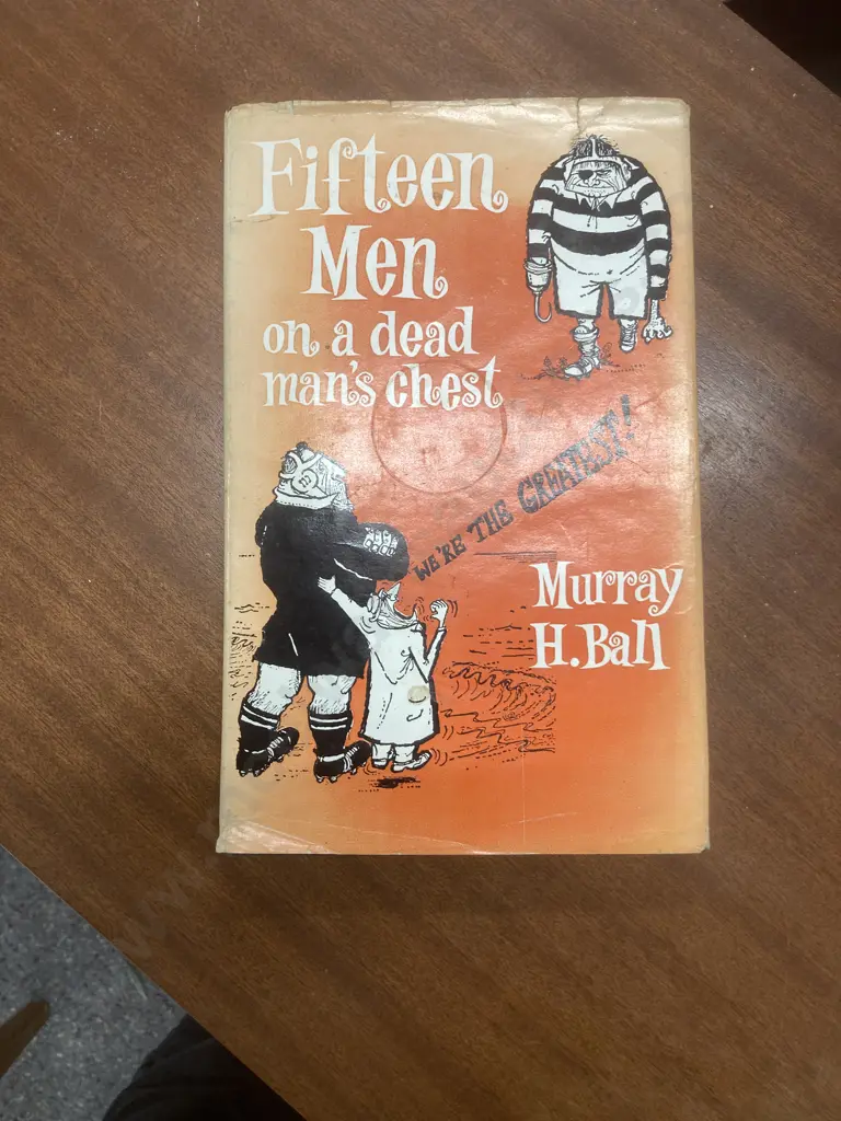 Fifteen Men on a Dead Mans Chest, Murray H. Ball, January 1967, A. H. and A. W. Reed, Hardback With Dust Jacket Image 1++