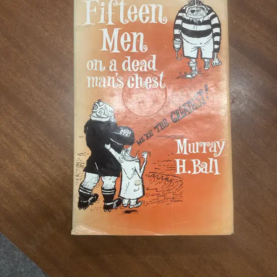 Fifteen Men on a Dead Mans Chest, Murray H. Ball, January 1967, A. H. and A. W. Reed, Hardback With Dust Jacket