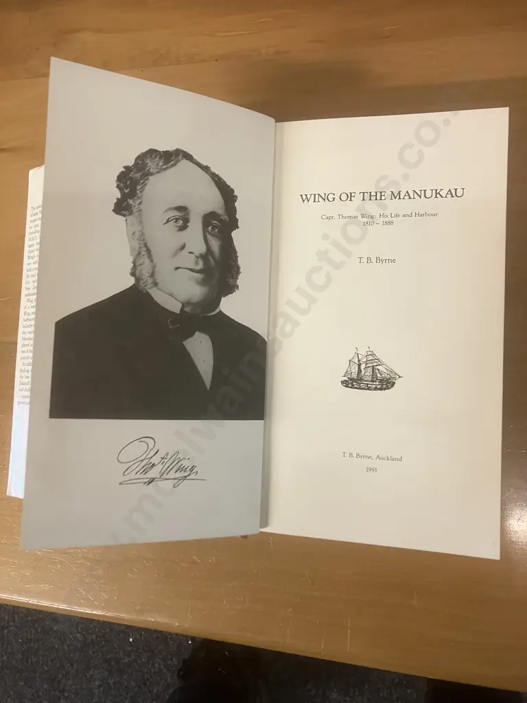 Wing of the Manakau; Capt. Thomas Wing: His Life and Harbour 1810-1888 - T B Byrne 1991 Signed Limited Edition 27 of 500 Image 1++