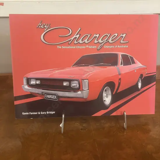Hey Charger: The Sensational Chrysler Valiant Chargers of Australia - G Farmer & G Bridger 2003 First Edition Signed