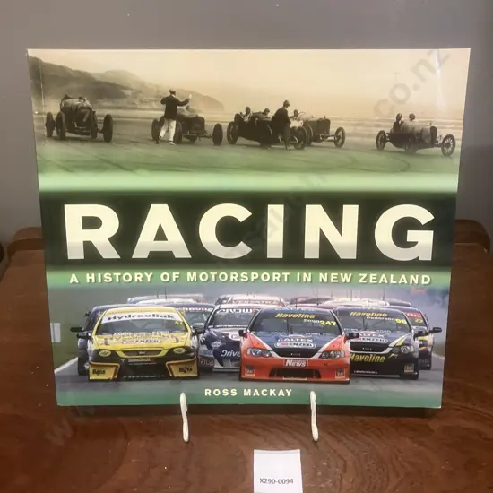 RACING: A History of Motorsport in New Zealand by Ross Mackay, 2007 First Edition Softcover