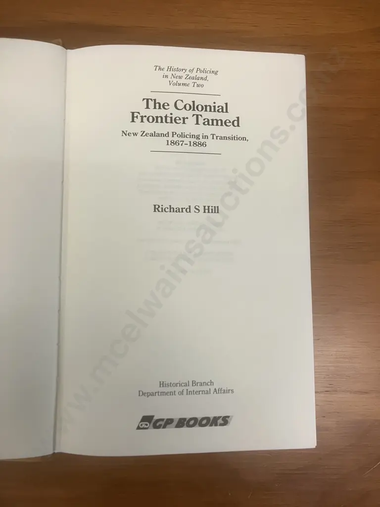 Policing The Colonial Frontier (History of Policing In New Zealand) 1767-1867 by Richard S Hill - Volume One Part 1 & 2 Image 1++