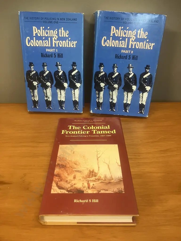 Policing The Colonial Frontier (History of Policing In New Zealand) 1767-1867 by Richard S Hill - Volume One Part 1 & 2 Image 1++