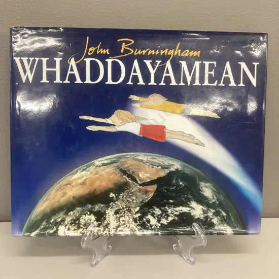 Rare Book - Whaddayamean by John Burningham 1st American Edition, Oversized Hardcover, 1999 Crown Publishers New York