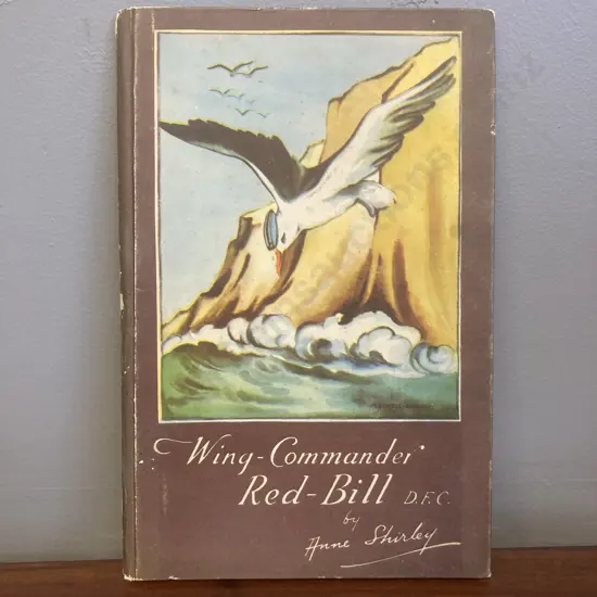 Wing-Commander Red-Bill D.F.C by Anne Shirley, Signed First Edition, Published by Oswald-Sealy, 1944