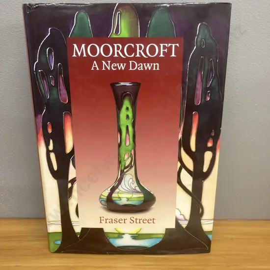 Moorcroft A New Dawn - Fraser Street, 2006 WM Publications, 446 Pages, Hardcover With Dustjacket