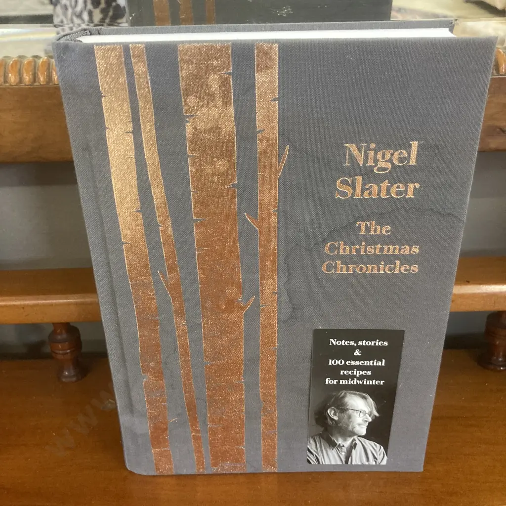 The Christmas Chronicles Notes, Stories And Essential Recipes For Midwinter by Nigel Slater Image 1++