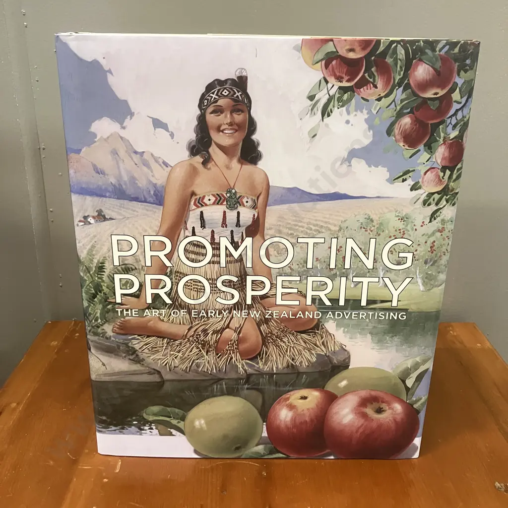 Scarce Promoting Prosperity. The Art of Early New Zealand Advertising by Peter Alsop and Gary Stewart 2013 Hardcover Image 1++