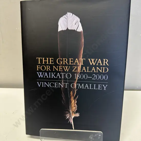 The Great War For NZ Waikato 1800-2000 - Vincent O'Malley